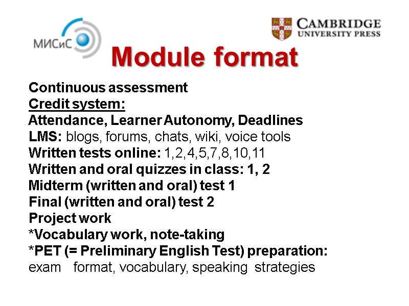 Module format          Continuous assessment 